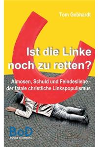 Ist die Linke noch zu retten?