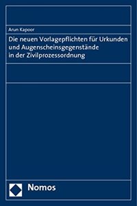 Neuen Vorlagepflichten Fur Urkunden Und Augenscheinsgegenstande in Der Zivilprozessordnung