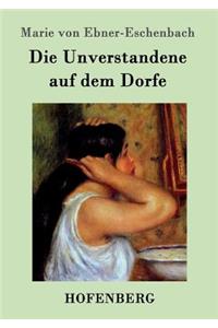 Die Unverstandene auf dem Dorfe