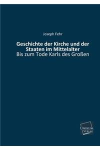 Geschichte Der Kirche Und Der Staaten Im Mittelalter