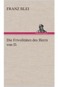 Die Frivolitäten des Herrn von D.