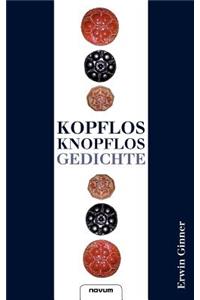 Kopflos - Knopflos - Gedichte