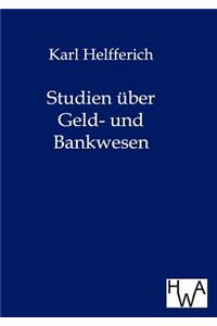 Studien über Geld- und Bankwesen