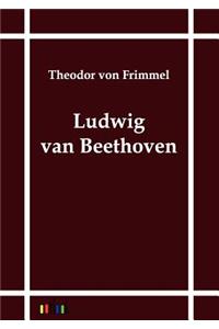 Ludwig van Beethoven