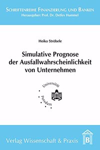 Simulative Prognose Der Ausfallwahrscheinlichkeit Von Unternehmen