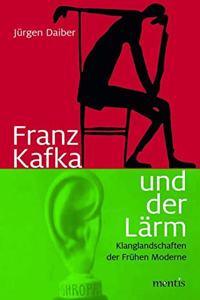 Kafka Und Der Lärm