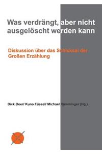 Was verdrängt, aber nicht ausgelöscht werden kann