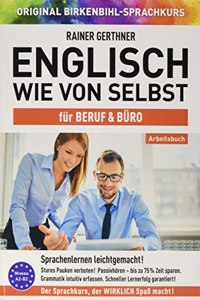 Arbeitsbuch zu Englisch wie von selbst fur BERUF & BURO