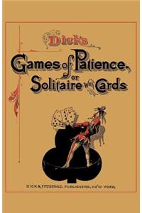 Dick's Games of Patience or Solitaire with Cards