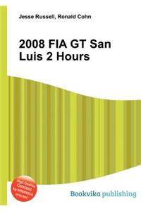 2008 Fia GT San Luis 2 Hours