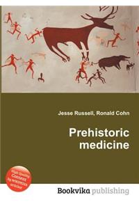 Prehistoric Medicine