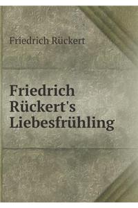 Friedrich Rückert's Liebesfrühling