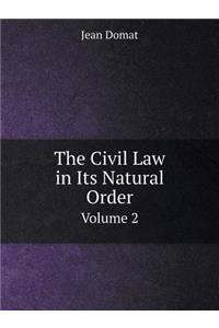 The Civil Law in Its Natural Order Volume 2