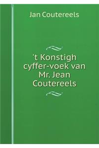 't Konstigh Cyffer-Voek Van Mr. Jean Coutereels