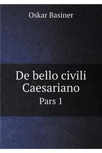 de Bello Civili Caesariano Pars 1