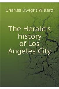 The Herald's History of Los Angeles City