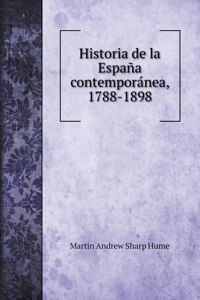 Historia de la Espana contemporanea, 1788-1898