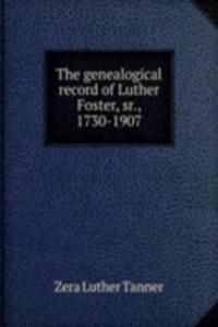 THE GENEALOGICAL RECORD OF LUTHER FOSTE