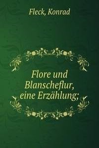 Flore und Blanscheflur, eine Erzahlung