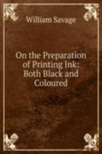 On the Preparation of Printing Ink: Both Black and Coloured