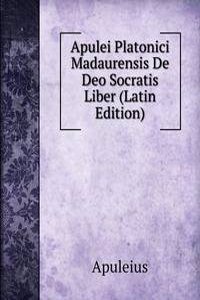 Apulei Platonici Madaurensis De Deo Socratis Liber (Latin Edition)