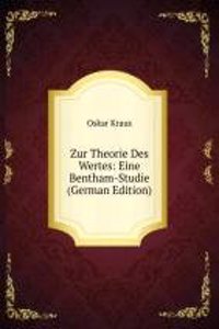 Zur Theorie Des Wertes: Eine Bentham-Studie (German Edition)