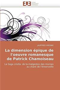 Dimension Epique de L'Oeuvre Romanesque de Patrick Chamoiseau