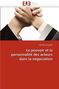 Le Pouvoir Et La Personnalité Des Acteurs Dans La Négociation
