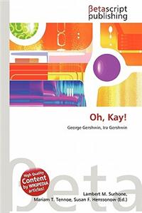 Oh, Kay!