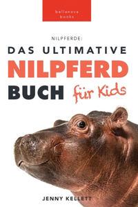 Nilpferde Das Ultimative Nilpferde Buch für Kids