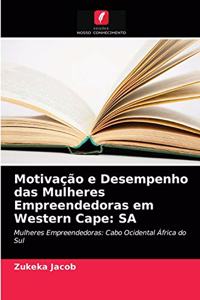 Motivação e Desempenho das Mulheres Empreendedoras em Western Cape