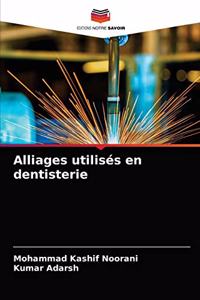 Alliages utilisés en dentisterie