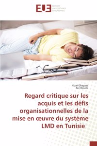 Regard critique sur les acquis et les défis organisationnelles de la mise en oeuvre du système LMD en Tunisie