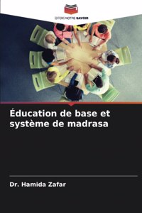 Éducation de base et système de madrasa