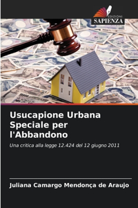 Usucapione Urbana Speciale per l'Abbandono