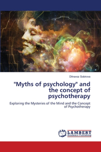 "Myths of psychology" and the concept of psychotherapy