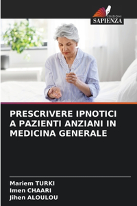 Prescrivere Ipnotici a Pazienti Anziani in Medicina Generale