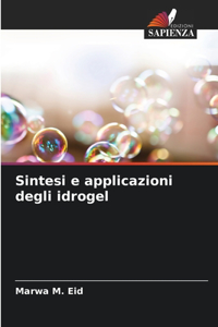 Sintesi e applicazioni degli idrogel