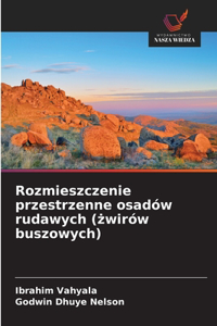 Rozmieszczenie przestrzenne osadów rudawych (żwirów buszowych)