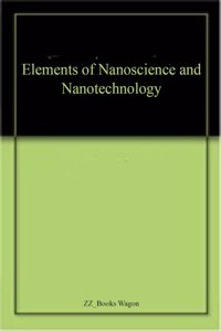 Elements Of Nanoscience And Nanotechnology