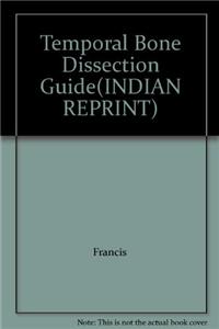 Temporal Bone Dissection Guide (INDIAN REPRINT)