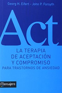 La terapia de aceptacion y compromiso: Para trastornos de ansiedad