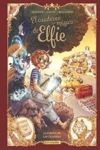EL CUADERNO MAGICO DE ELFIE 2. LA FABULA DE LAS CIGARRAS