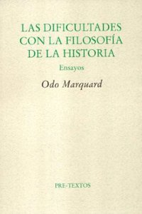 Dificultades con la filosofia de la historia : ensayos