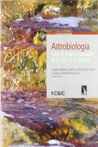 Astrobiologia: Sobre el origen y evolucion de la vida en el universo