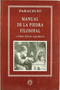 Manual de la piedra filosofal : y otros textos alquimicos