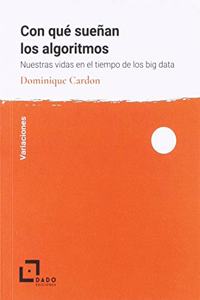 Con que suenan los algoritmos: . Nuestra vida en el tiempo del big data