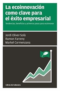 La ecoinnovacion como clave para el exito empresarial: Tendencias, beneficios y primeros pasos para ecoinnovar