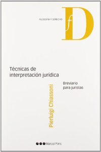 Tecnicas de interpretacion juridica: Breviario para juristas