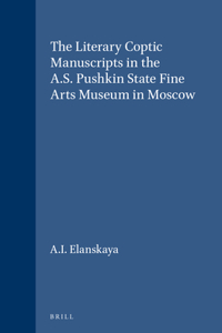 Literary Coptic Manuscripts in the A.S. Pushkin State Fine Arts Museum in Moscow